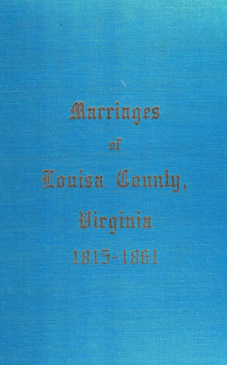 Book, Marriages of Louisa County, Virginia 18151861